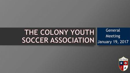 THE COLONY YOUTH SOCCER ASSOCIATION