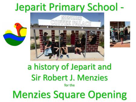 Jeparit Primary School - a history of Jeparit and Sir Robert J