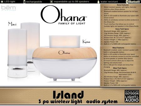 Island 3 pc wireless light audio system & Maui Features