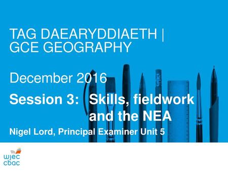 Session 3: Skills, fieldwork and the NEA