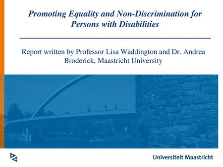 Promoting Equality and Non-Discrimination for Persons with Disabilities ____________________________________________ Report written by Professor Lisa.