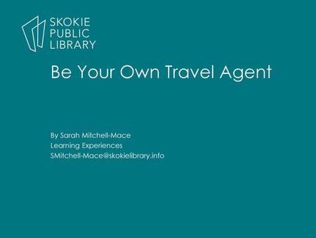 Be Your Own Travel Agent