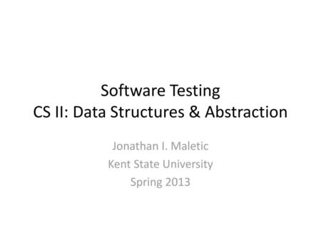 Software Testing CS II: Data Structures & Abstraction