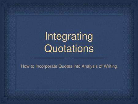 Integrating Quotations