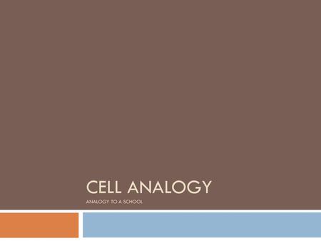 Cell Analogy Analogy to a School