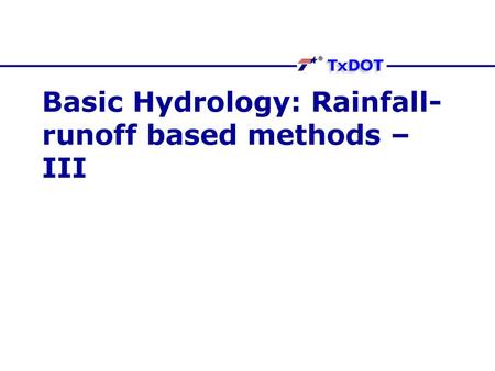 Basic Hydrology: Rainfall-runoff based methods – III