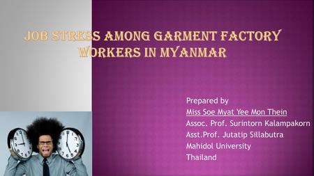 JOB STRESS AMONG GARMENT FACTORY WORKERS IN MYANMAR