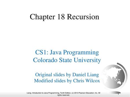 Chapter 18 Recursion CS1: Java Programming Colorado State University