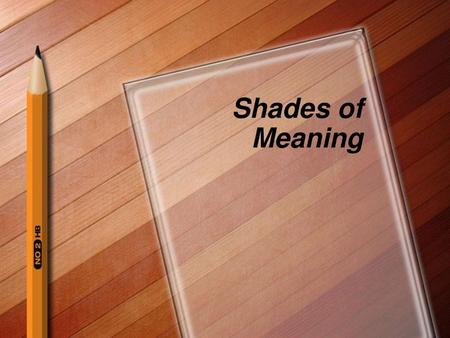 Shades of Meaning.