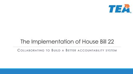 The Implementation of House Bill 22