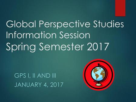 Global Perspective Studies Information Session Spring Semester 2017