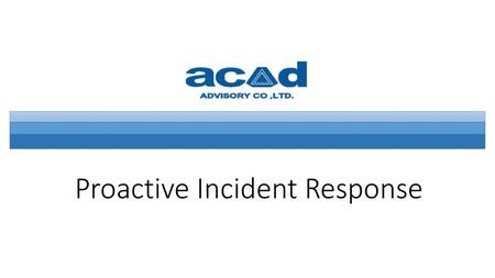 Proactive Incident Response