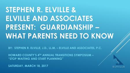 ELVILLE AND ASSOCIATES PRESENT: GUARDIANSHIP –