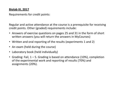 Biolab III, 2017 Requirements for credit points: