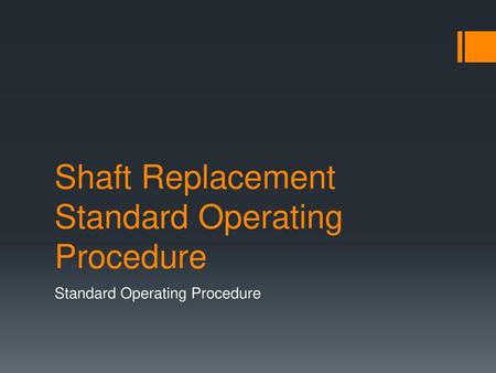 Shaft Replacement Standard Operating Procedure