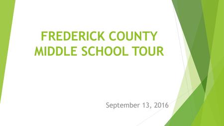 FREDERICK COUNTY MIDDLE SCHOOL TOUR