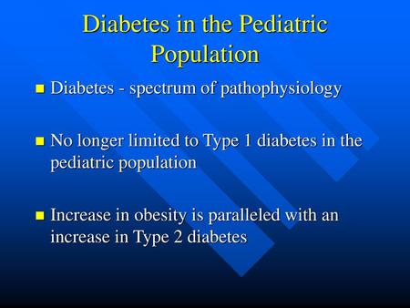 Diabetes in the Pediatric Population