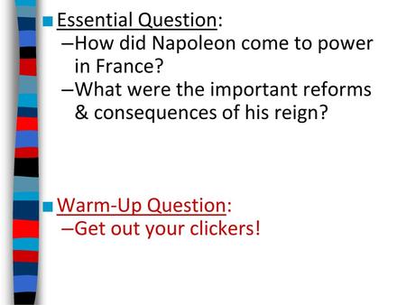 Essential Question: How did Napoleon come to power  in France?