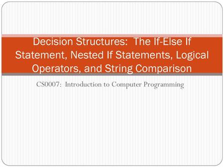 CS0007: Introduction to Computer Programming