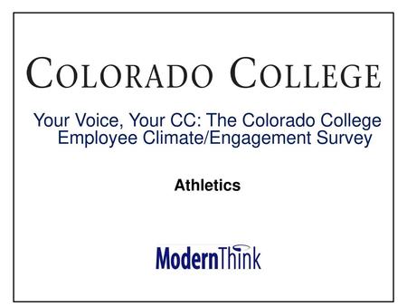 Your Voice, Your CC: The Colorado College Employee Climate/Engagement Survey Athletics.