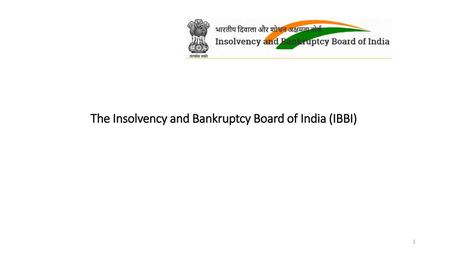 The Insolvency and Bankruptcy Board of India (IBBI)