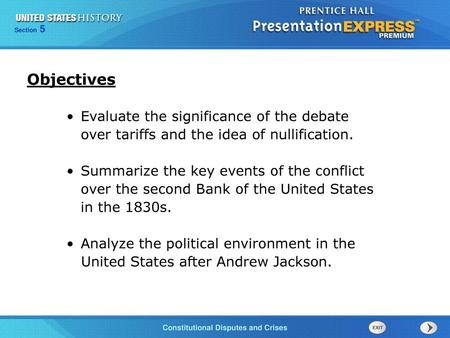 Objectives Evaluate the significance of the debate over tariffs and the idea of nullification. Summarize the key events of the conflict over the second.