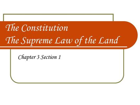 The Constitution The Supreme Law of the Land