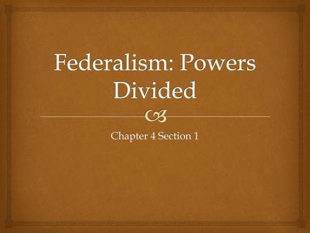 Federalism: Powers Divided