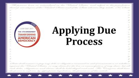 Applying Due Process.