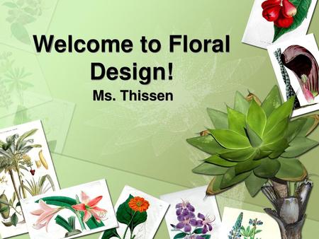 Welcome to Floral Design!