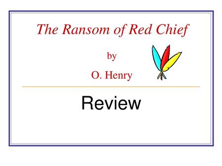 The Ransom of Red Chief by O. Henry