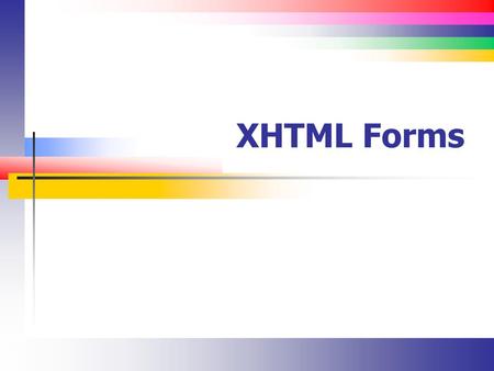 XHTML Forms.