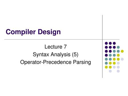 Lecture 7 Syntax Analysis (5) Operator-Precedence Parsing