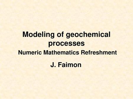 Modeling of geochemical processes Numeric Mathematics Refreshment