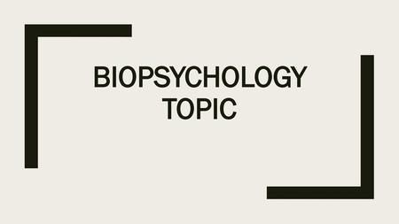 Biopsychology topic.