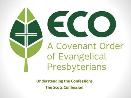 Understanding the Confessions The Scots Confession