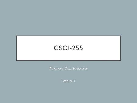 Advanced Data Structures Lecture 1