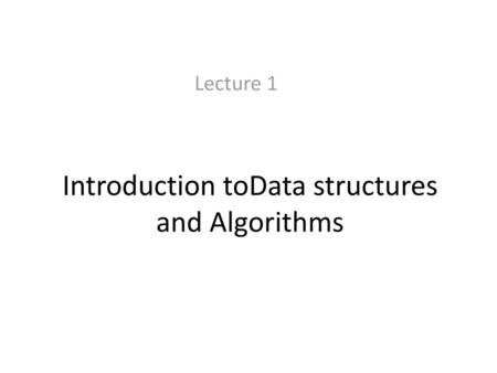 Introduction toData structures and Algorithms