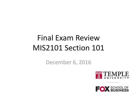 Final Exam Review MIS2101 Section 101