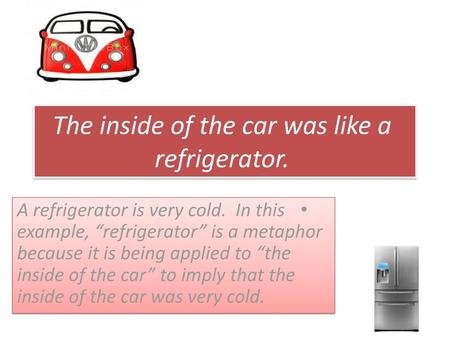 The inside of the car was like a refrigerator.