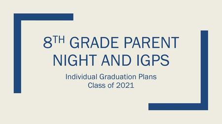 8th Grade Parent Night and IGPS