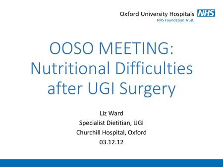 OOSO MEETING: Nutritional Difficulties after UGI Surgery