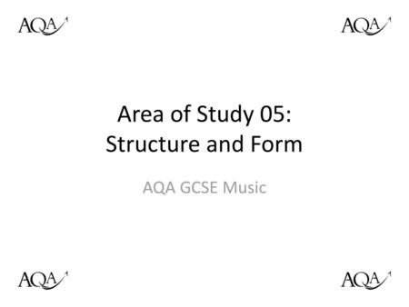 Area of Study 05: Structure and Form