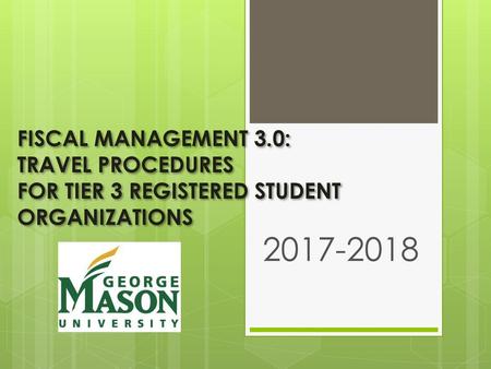 FISCAL MANAGEMENT 3.0: TRAVEL PROCEDURES FOR TIER 3 REGISTERED STUDENT ORGANIZATIONS 2017-2018.