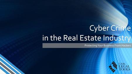 Cyber Crime in the Real Estate Industry