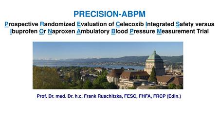 PRECISION-ABPM Prospective Randomized Evaluation of Celecoxib Integrated Safety versus Ibuprofen Or Naproxen Ambulatory Blood Pressure Measurement Trial.