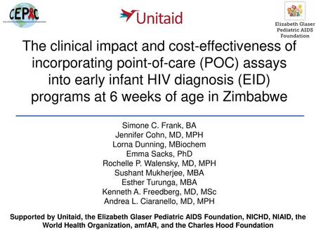 The clinical impact and cost-effectiveness of incorporating point-of-care (POC) assays into early infant HIV diagnosis (EID) programs at 6 weeks of age.