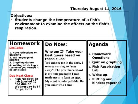 Homework Do Now: Agenda Thursday August 11, 2016 Objectives: