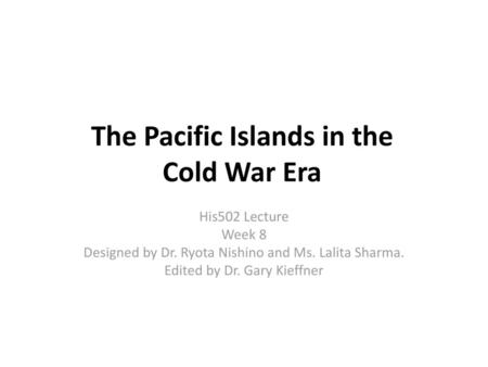 The Pacific Islands in the Cold War Era