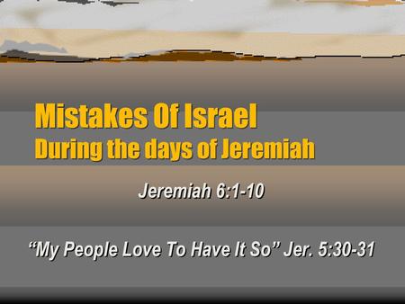 Mistakes Of Israel During the days of Jeremiah